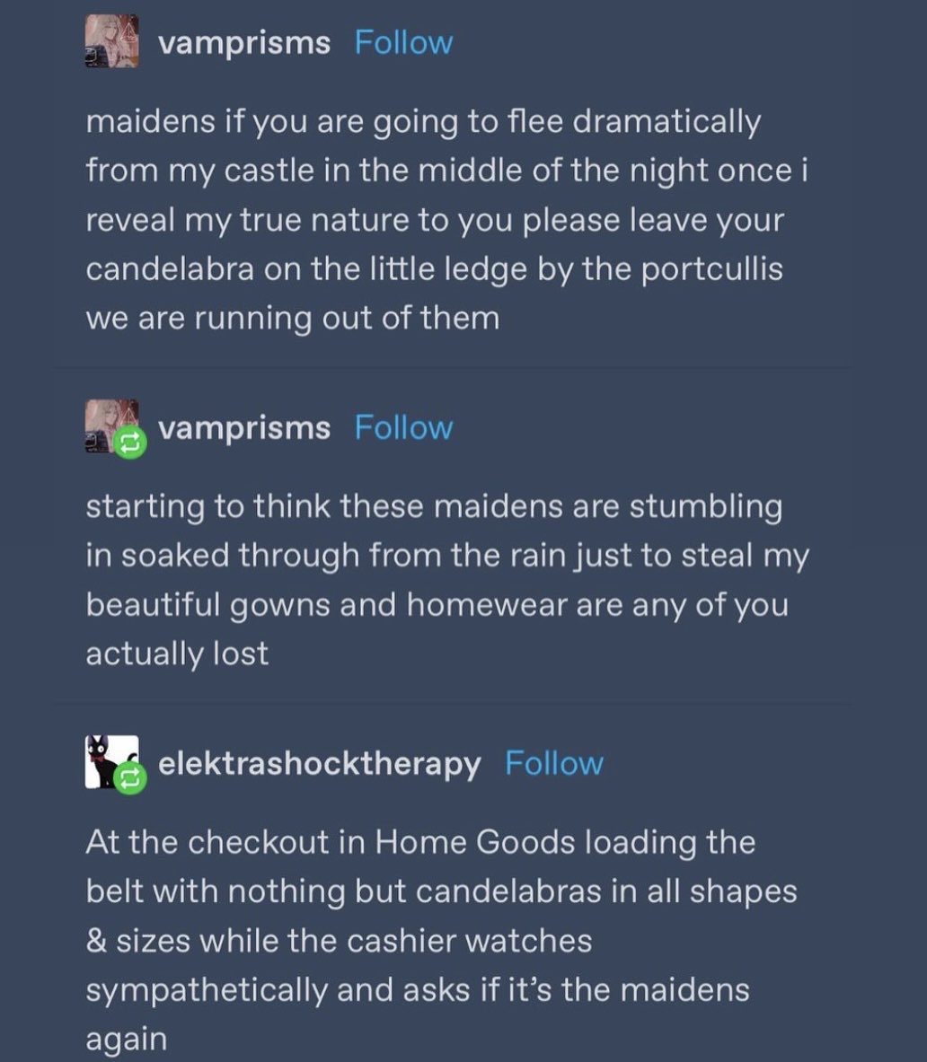 When you're out here aggressively collecting candelabras like a medieval maiden fleeing her secrets at Home Goods
