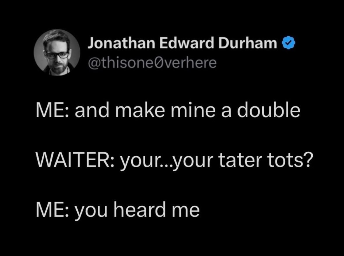 Me when I'm drunk and trying to order food and the waiter doesn't understand