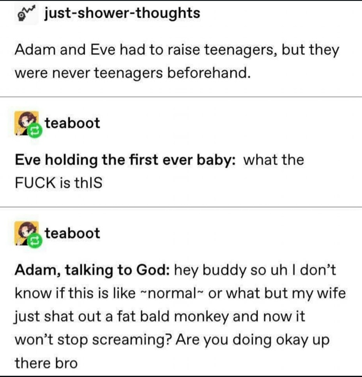 Adam and Eve's first kid must've been a wild one since they had zero parenting experience 😂