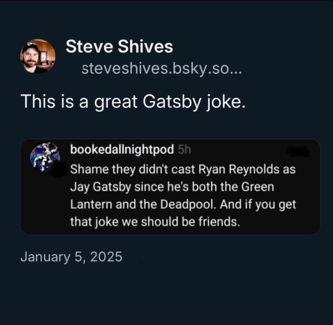 Someone's making a joke about Ryan Reynolds playing Jay Gatsby because he's Deadpool and Green Lantern and apparently that's supposed to be funny?