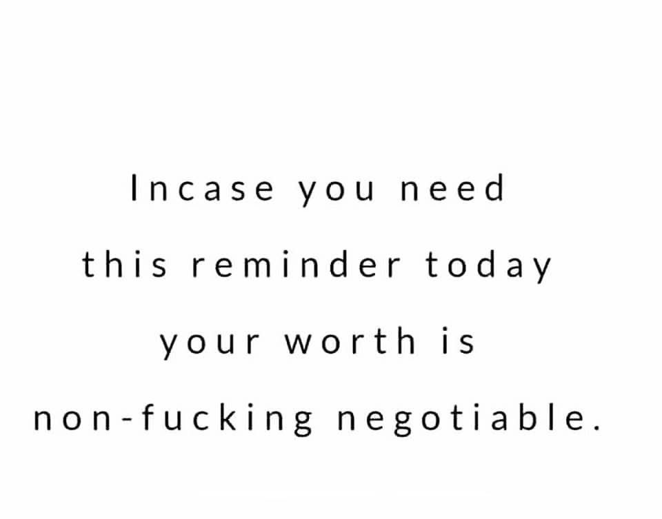 This is the reminder you needed because your worth is NOT up for debate