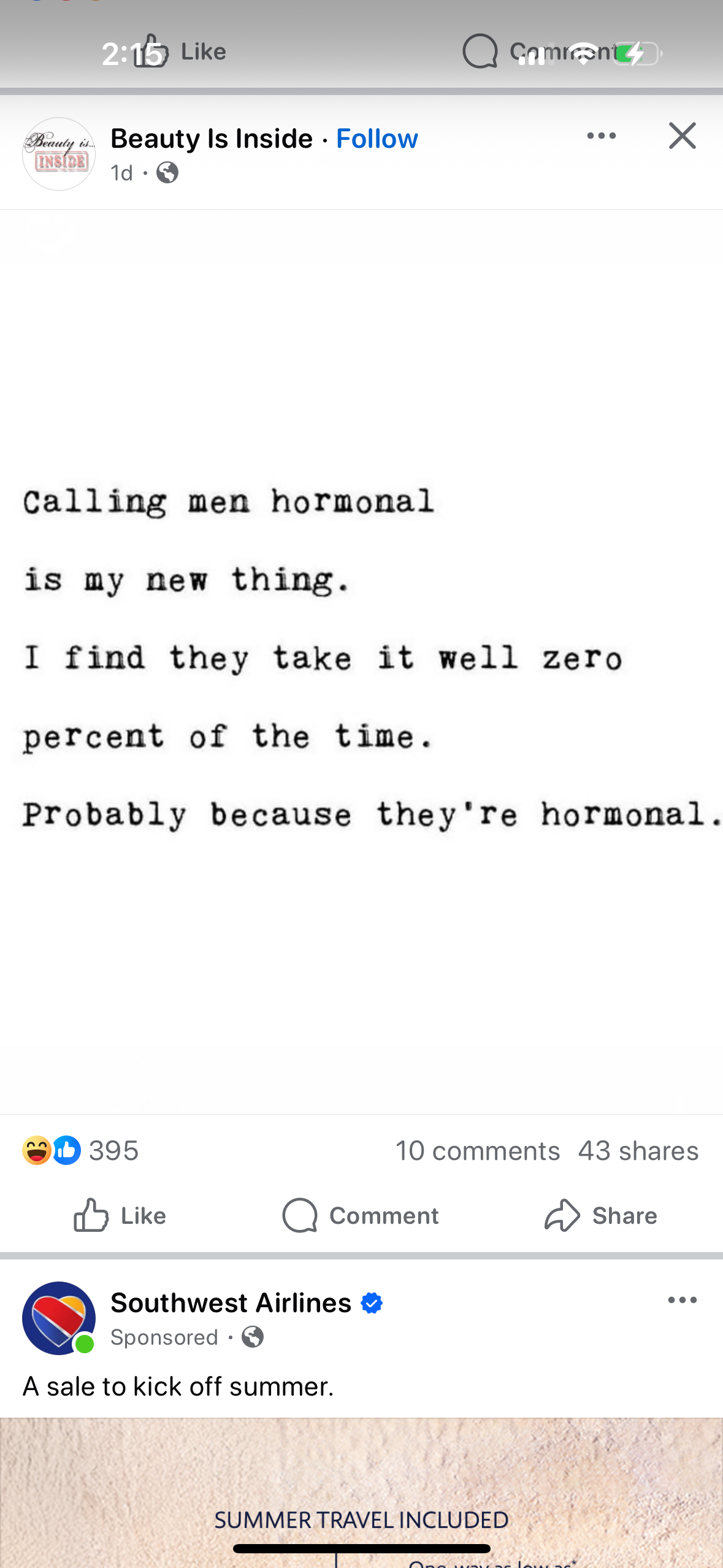 Calling men hormonal is my new thing. I find they take it well zero percent of the time. Probably because they're hormonal.