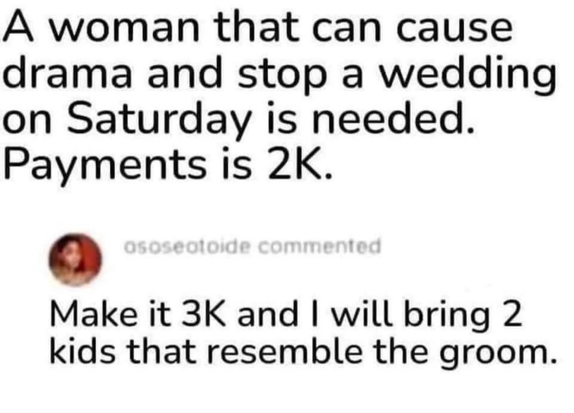 When you want to crash a wedding but need to up the ante to include child support drama