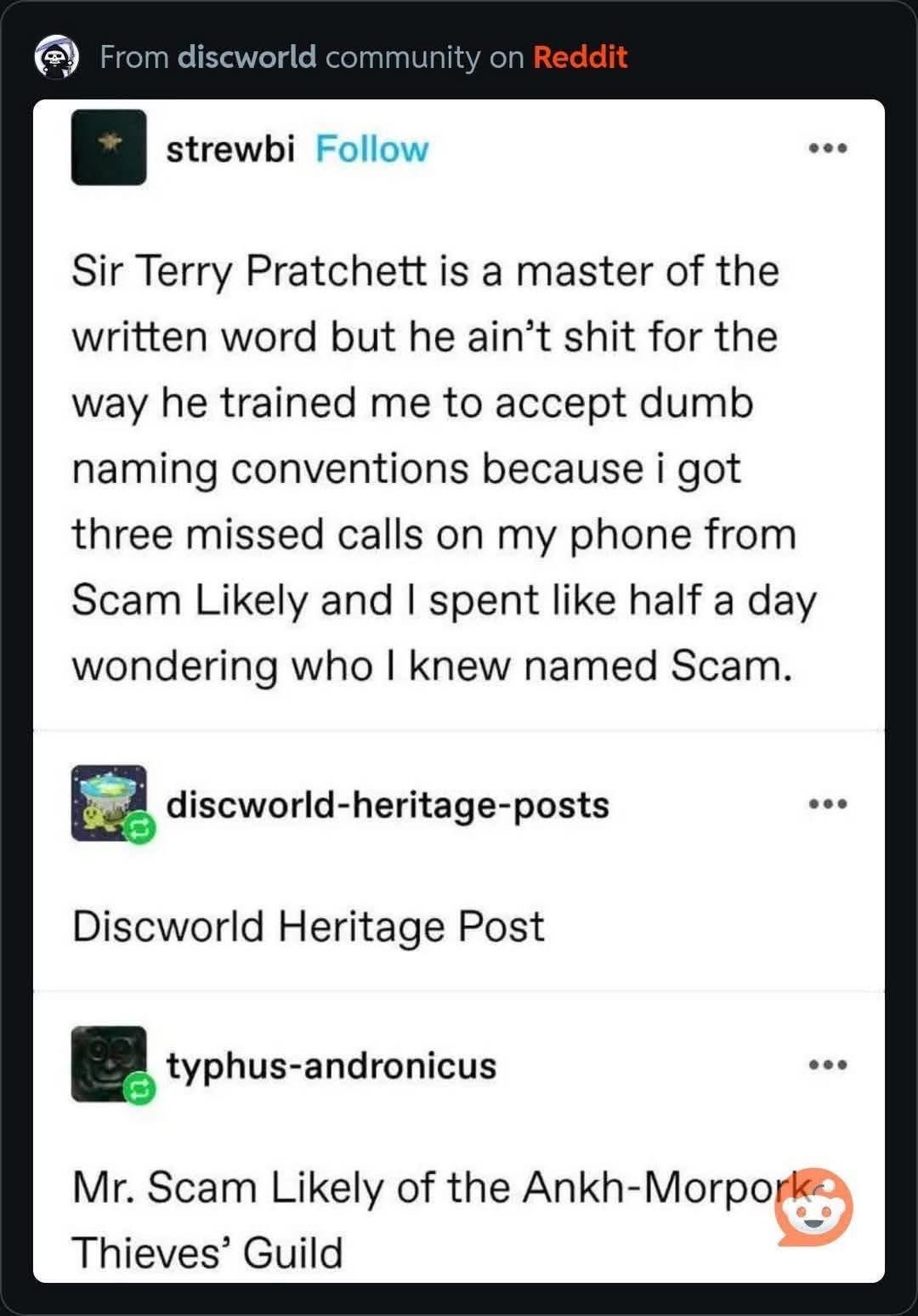 When you're so familiar with fantasy literature, you start assuming random spam calls are actual characters. 

Mr. Scam Likely of the Ankh-Morpork Thieves' Guild is sending me.