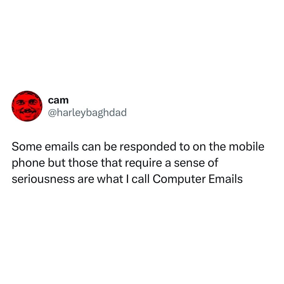When the email demands a computer for maximum seriousness