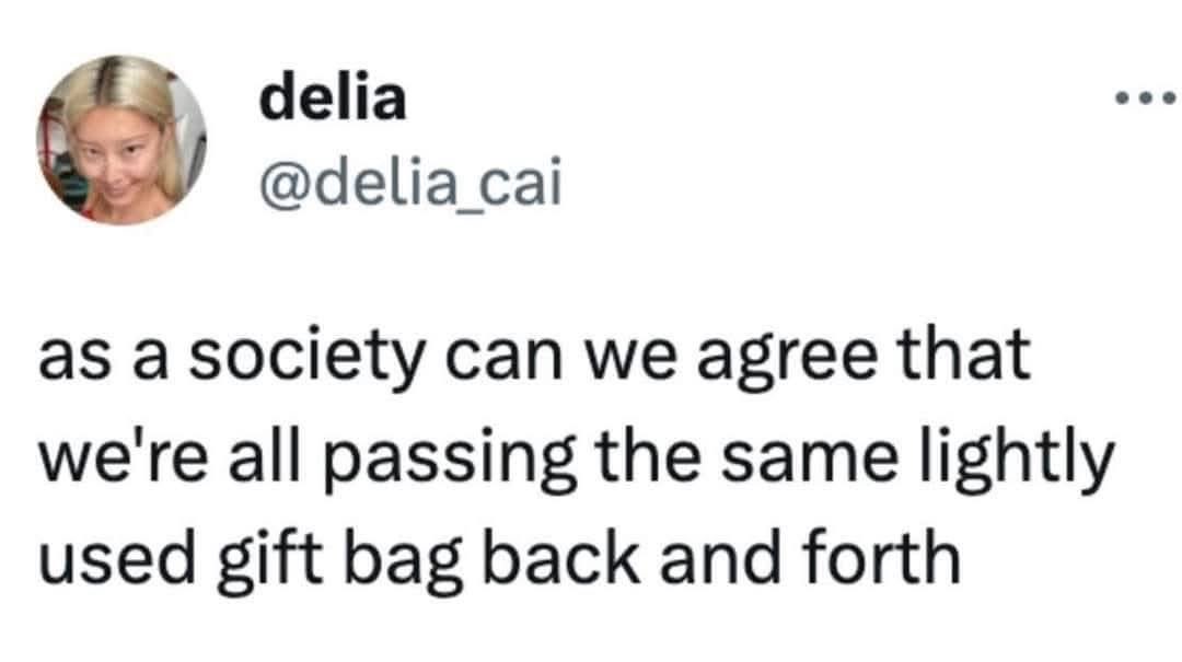 Okay but we all know this is true about gift bags right??
