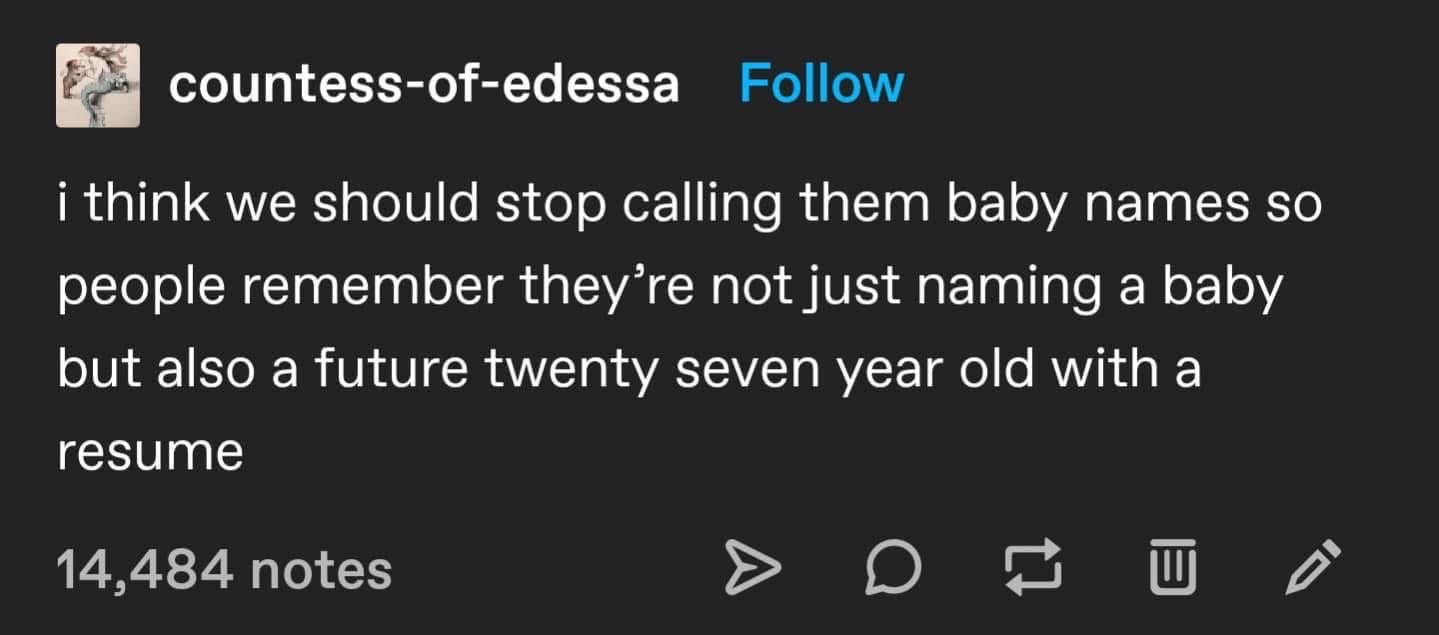 Big mood, we should really be calling them adult names.