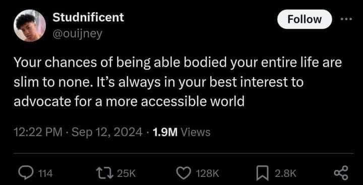 This tweet is basically saying it's always a good idea to make the world more accessible bc like, health is never guaranteed?