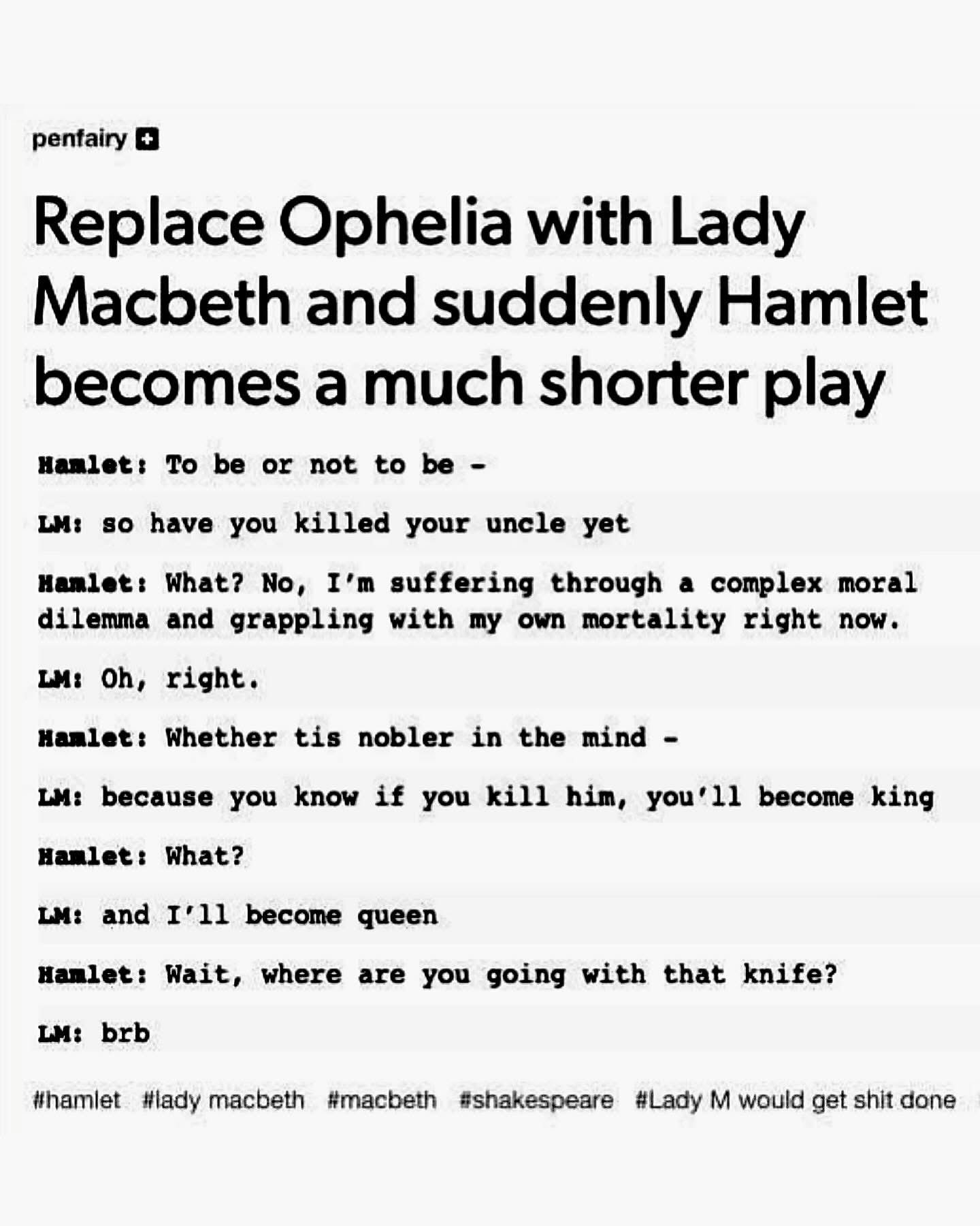 Lady Macbeth just yeeted Ophelia out of Hamlet and the play got way shorter lol