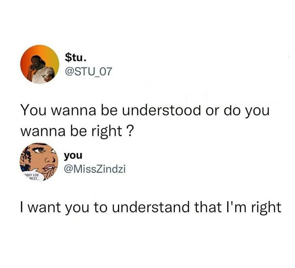Why choose between being understood and being right when you can have both lol