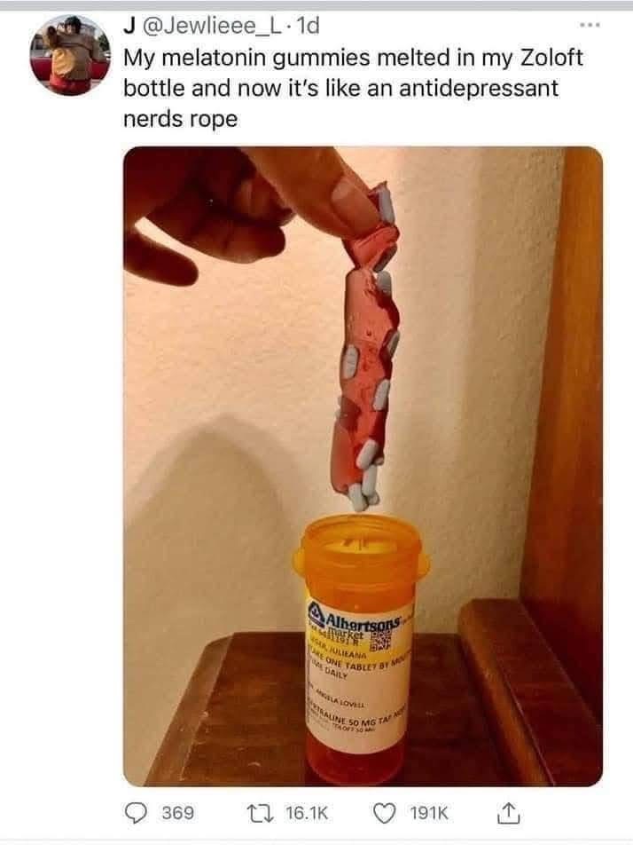 When your melatonin gummies melt into your Zoloft bottle and it looks like a weird antidepressant candy