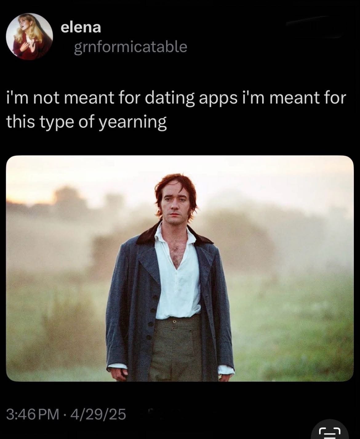 Me whenever I'm bored and decide to stare wistfully into the distance instead of swiping
