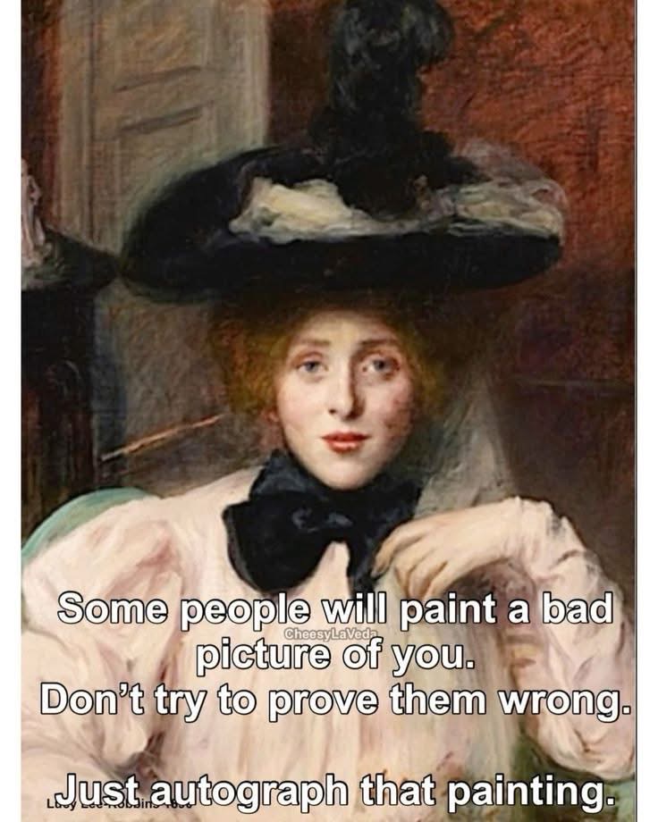 Basically, if someone's gonna talk bad about you, just own it and make it legendary.
