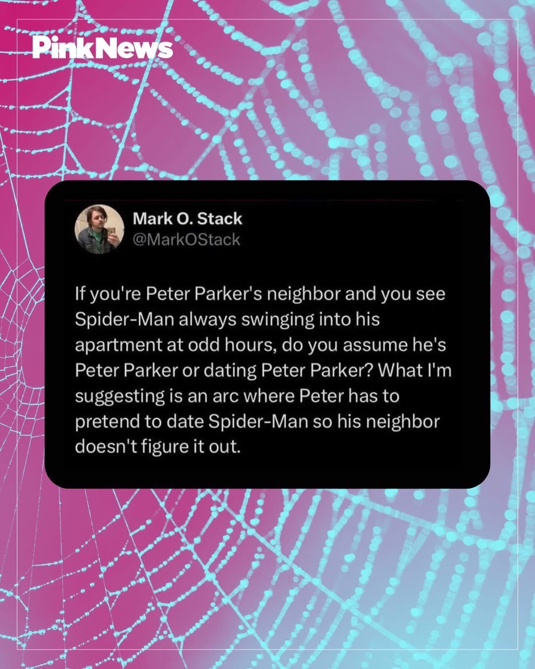 This tweet is pure gold, asking if Peter Parker's neighbor seeing Spidey swing in at odd hours means he's Peter himself or dating Peter. Brilliant.