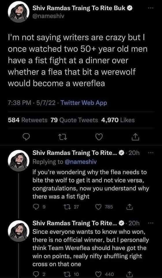 Imagine getting into a fist fight over whether a flea that bites a werewolf becomes a wereflea. Some writers are just built different.
