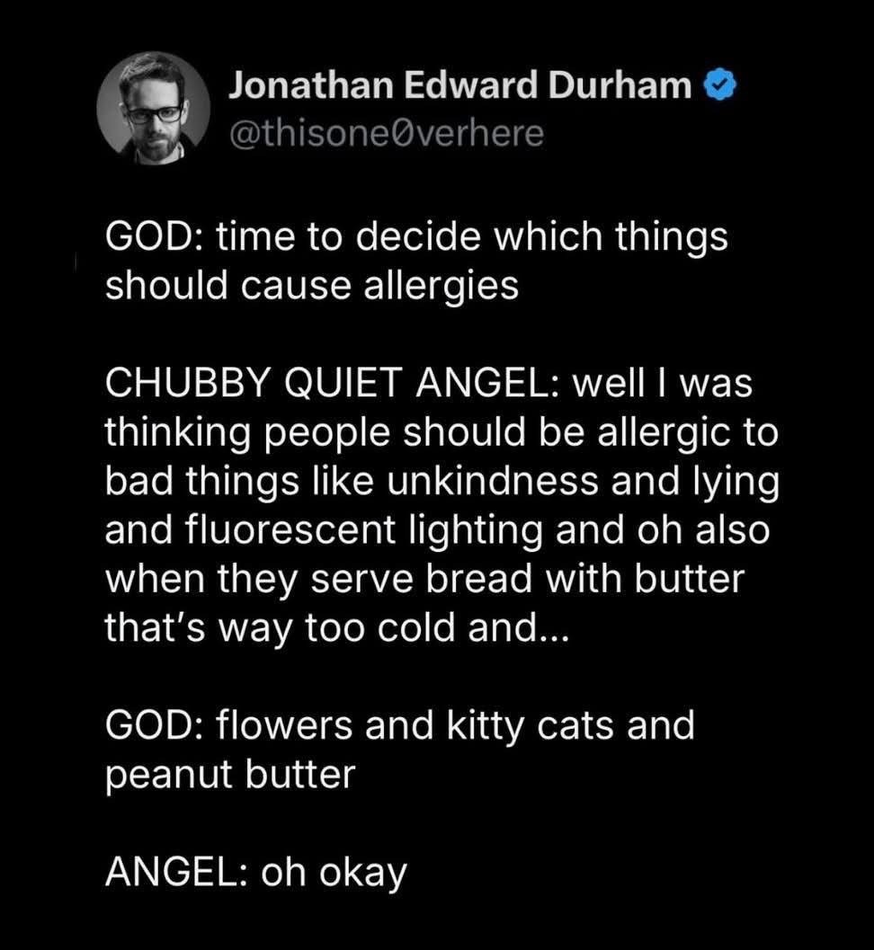 So basically, God chose the cute stuff to be allergens instead of, like, mean people or bad lighting. Makes sense.