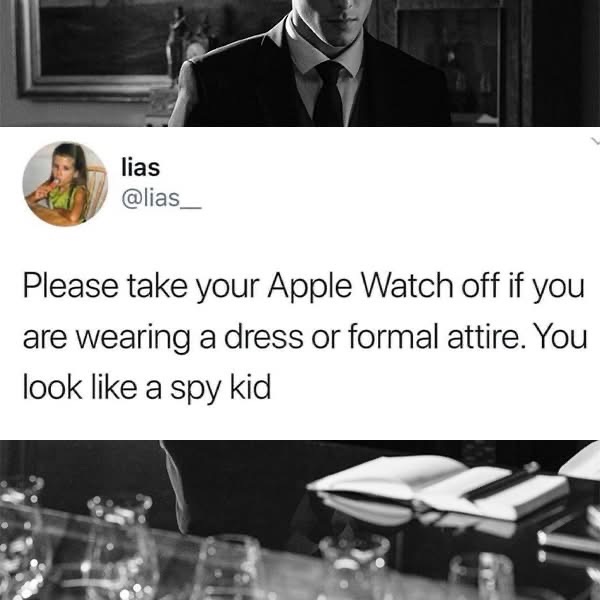 When you wear your Apple Watch with formal attire and someone calls you a Spy Kid