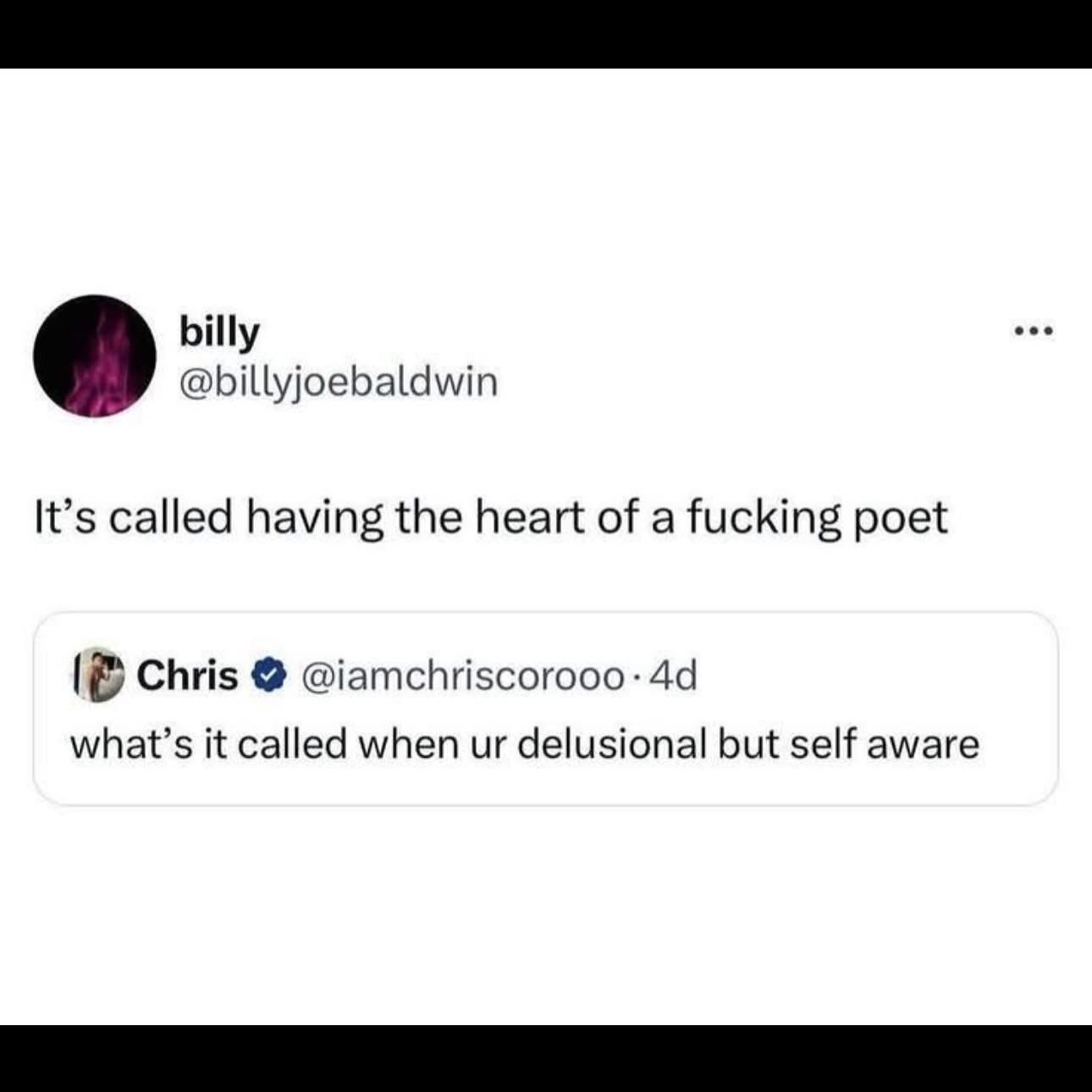 When you're delusional but also low-key know it