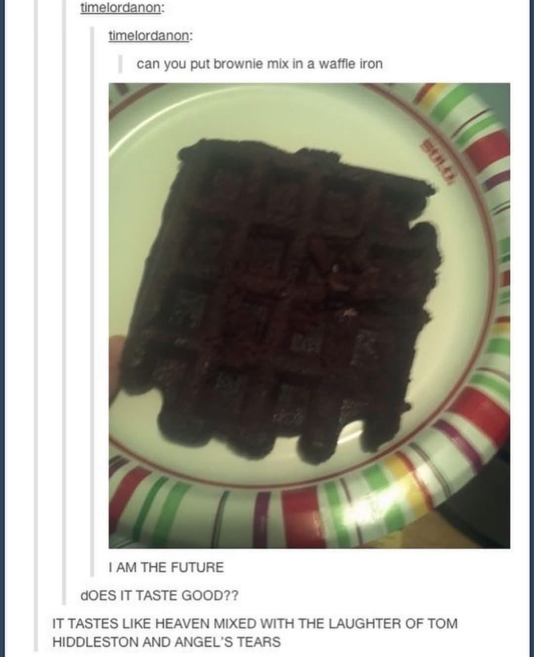 Someone actually put brownie mix in a waffle iron, and apparently it tastes like heaven mixed with Tom Hiddleston's laughter and angel's tears.
