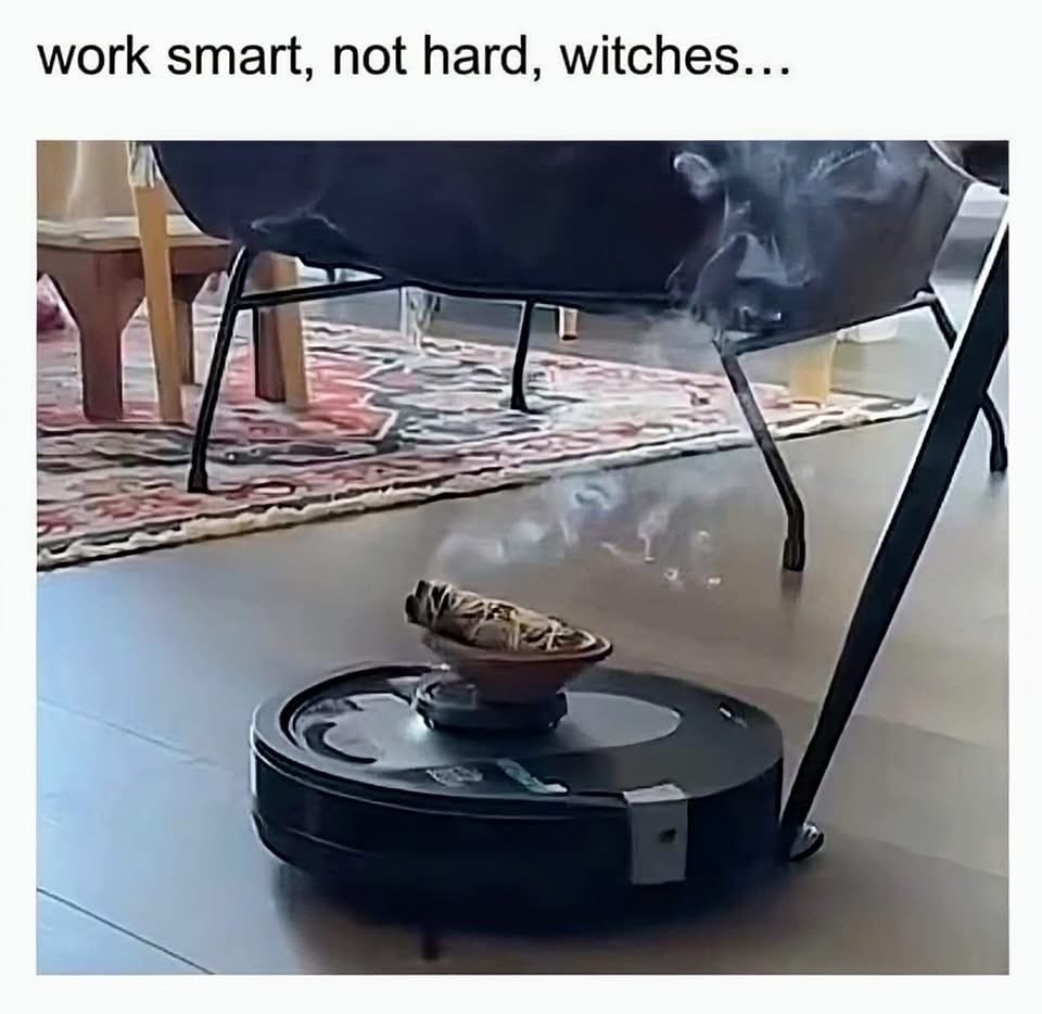 Smart witches working smarter, not harder, by putting their sage smudging on a robot vacuum