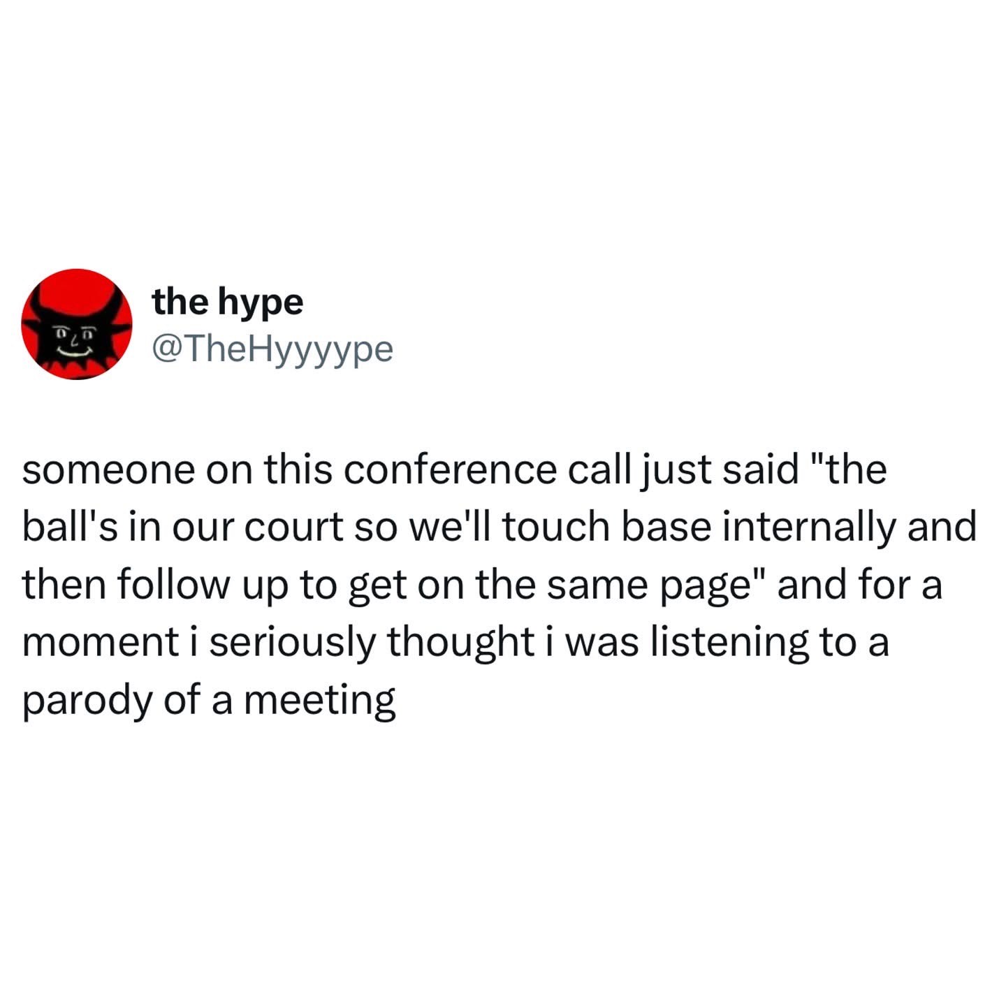 When the corporate jargon on your conference call is so thick you think it's a skit