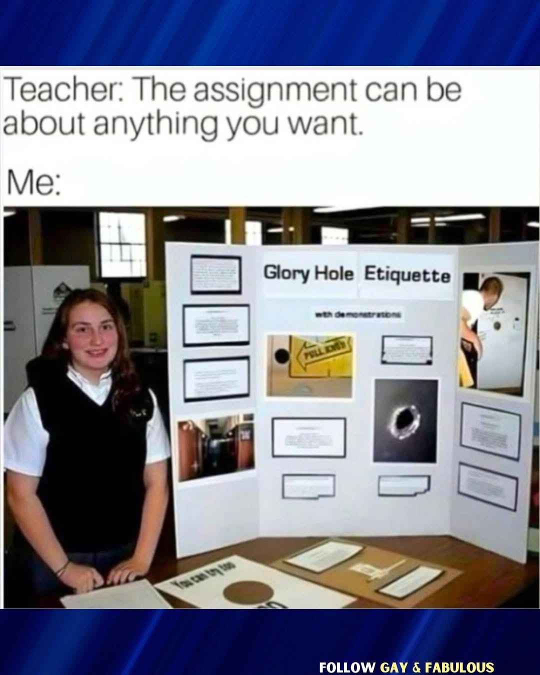 When the teacher says your project can be literally anything