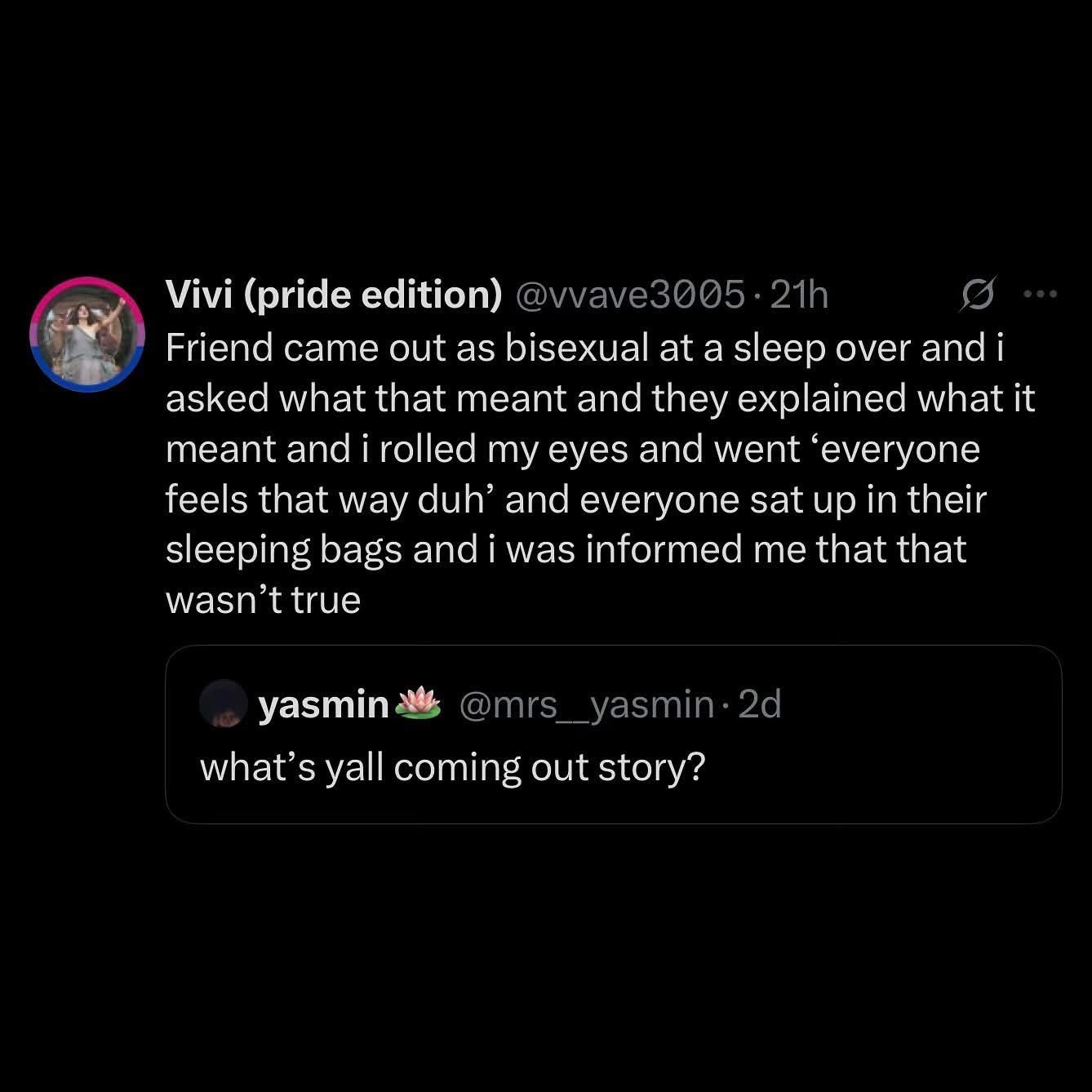 When you thought everyone felt the same way about being bisexual lol nope