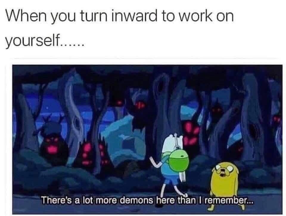 Me when I start therapy and realize how messed up I actually am