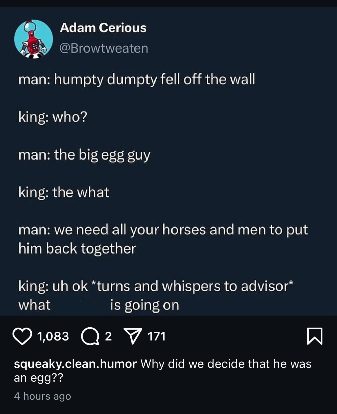 The king is literally too dumb to understand the humpty dumpty rhyme. Big mood.
