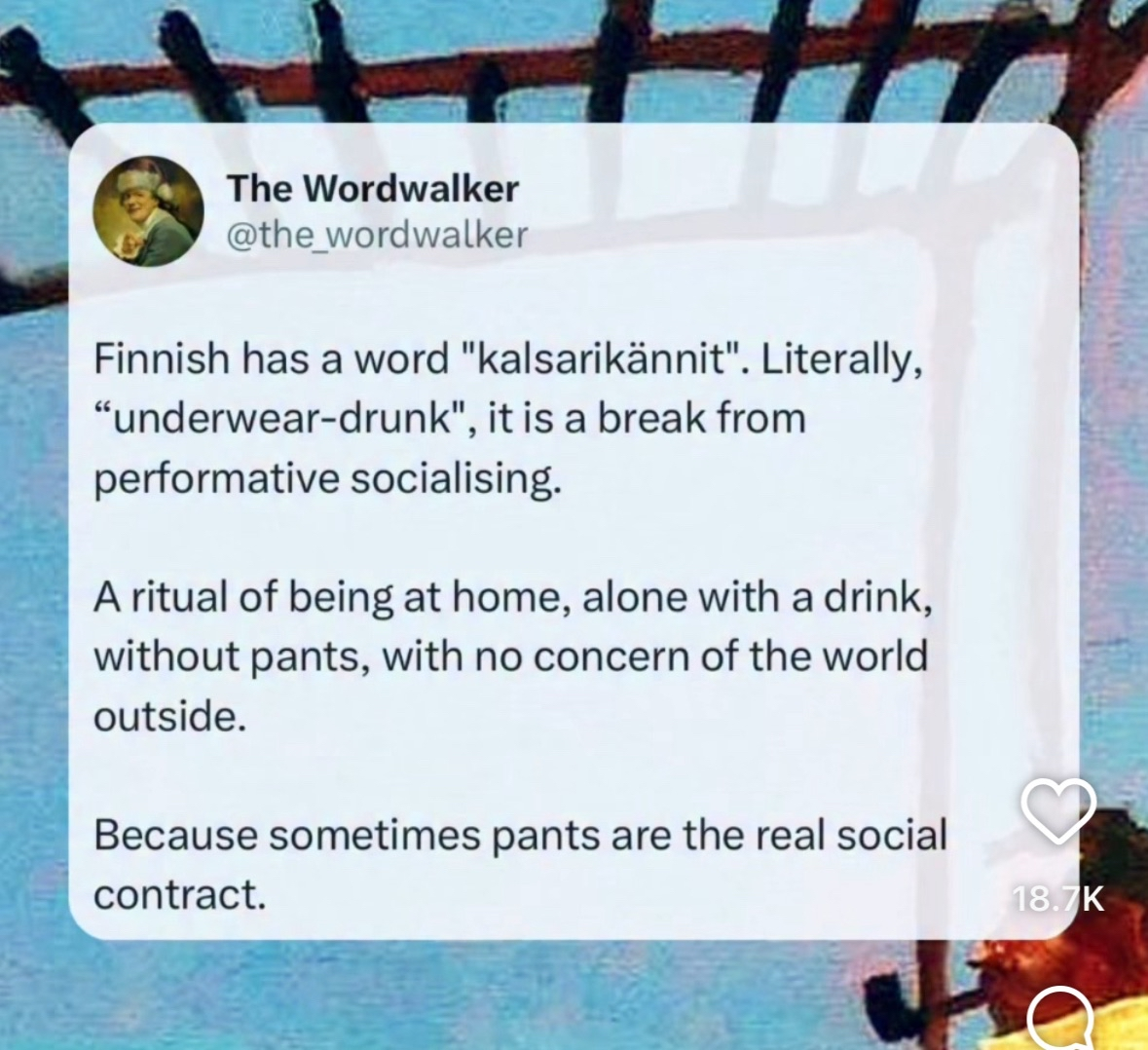 Me finally understanding the Finnish concept of 'underwear-drunk' aka kalsarikännit