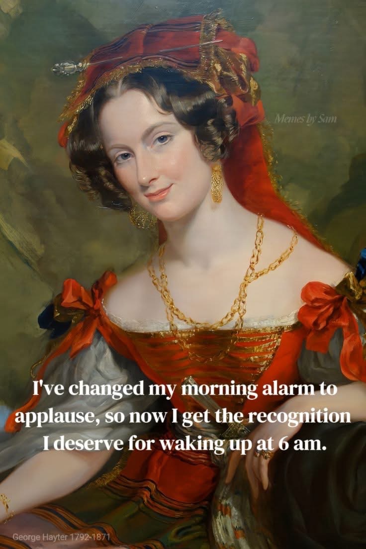 Changing my alarm to applause so I finally get recognized for waking up at 6 am.