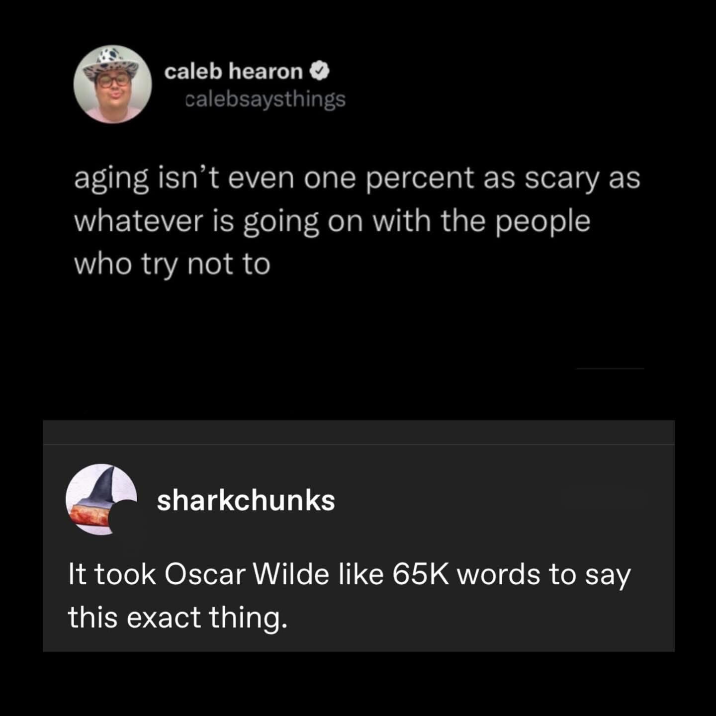 Pretty sure Oscar Wilde would've taken the easy route too if he had Twitter