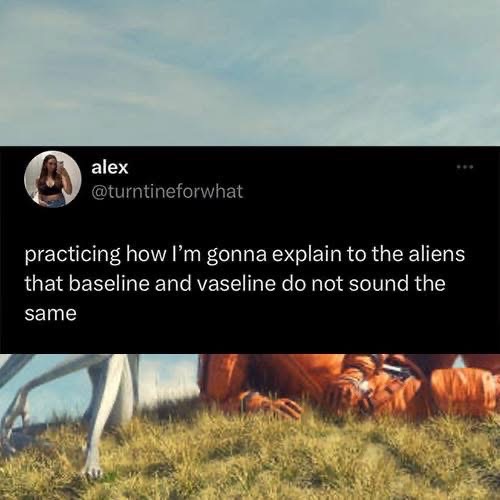 Gotta be prepared for when the aliens ask about our weird slang
