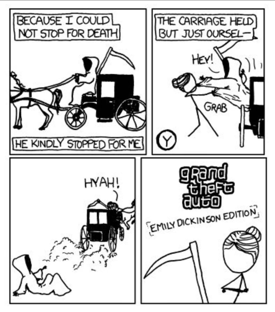 When you try to outrun death but it's Grand Theft Auto: Emily Dickinson Edition