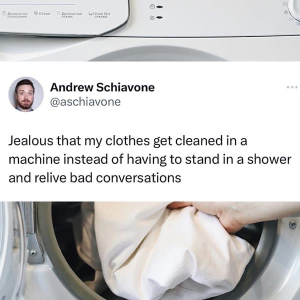 Literally me wanting to be cleaned in a washing machine so I don't have to stand in the shower and replay embarrassing moments