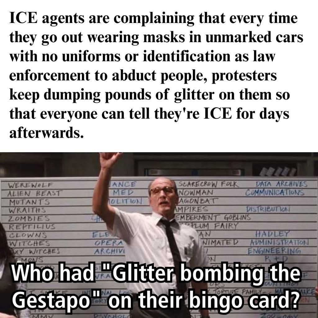 Someone actually got 'Glitter bombing the Gestapo' on their bingo card, bless their heart.