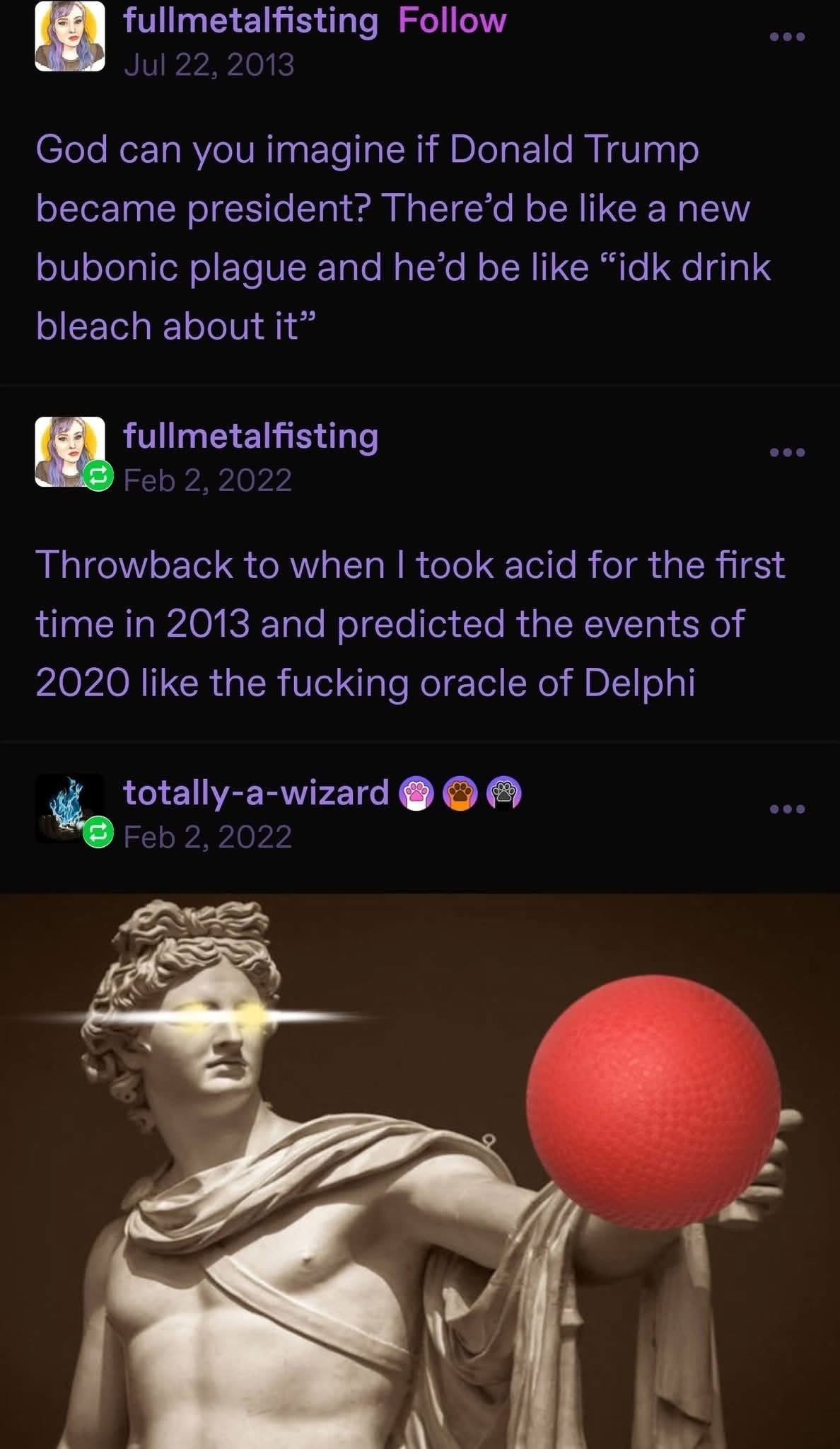Me as an ancient statue predicting the future after taking acid