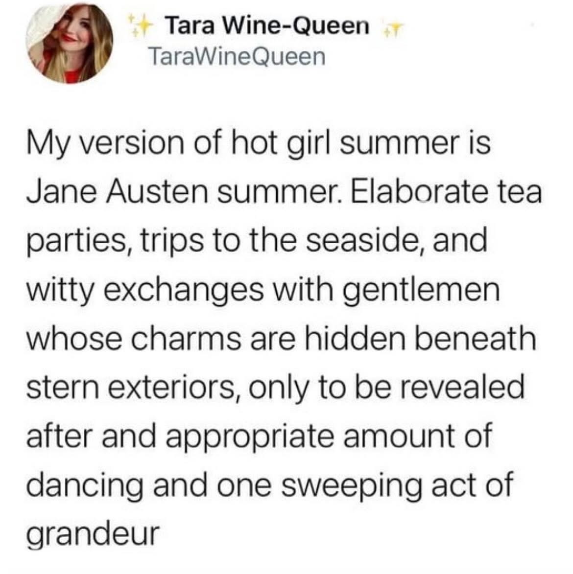 My 'hot girl summer' involves tea parties and witty banter, unlike everyone else's.
