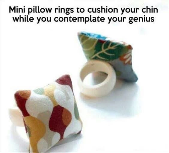 Finally, something to support my chin when I'm doing serious thinking