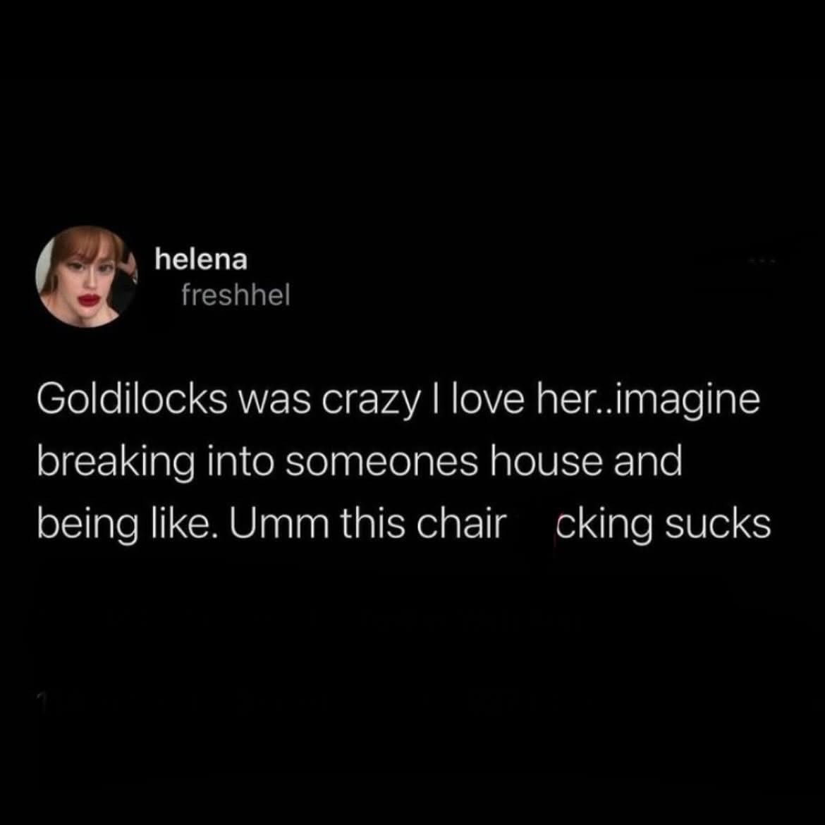 Imagine breaking into someone's house and immediately complaining about the furniture