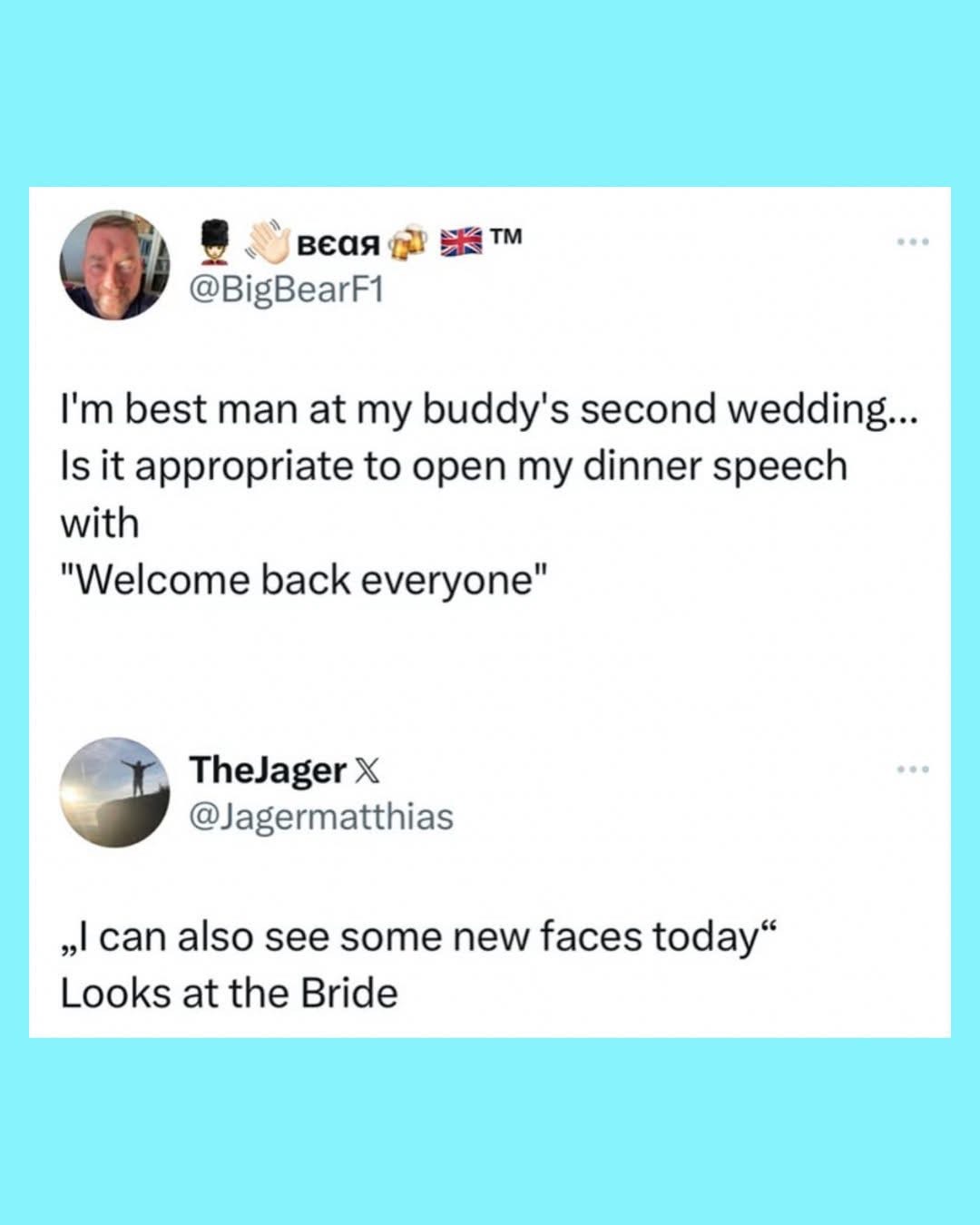 Oof, this best man speech is gonna be awkward if he opens with 'welcome back everyone' and stares at the bride.