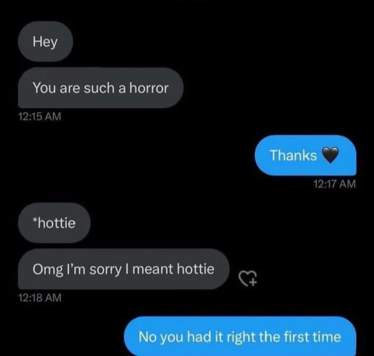 Lol when you try to backtrack after calling someone a horror but they know the truth.