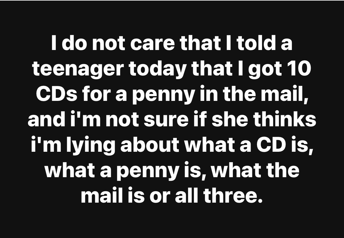When you're so old that you can't explain basic concepts to teenagers anymore.