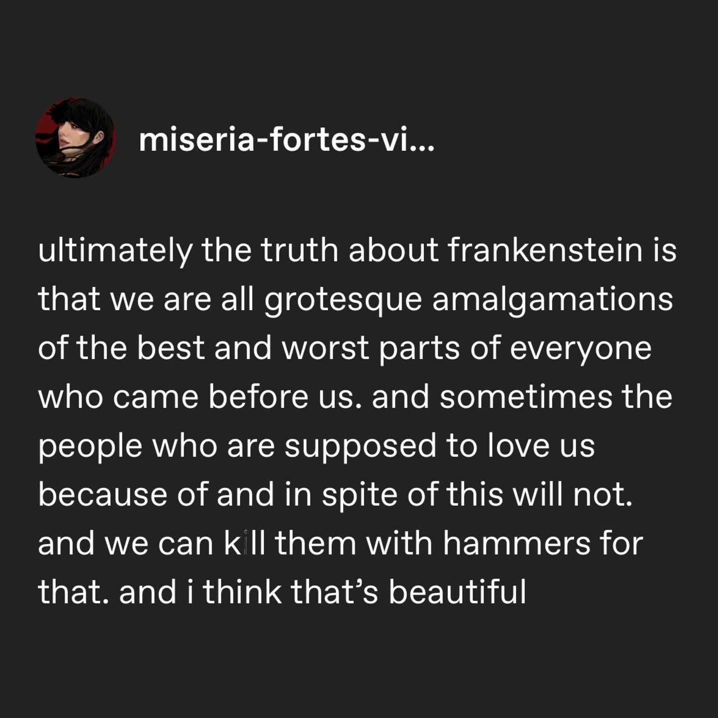 When you're literally Frankenstein's monster and your parents don't love you enough to not get hammered.