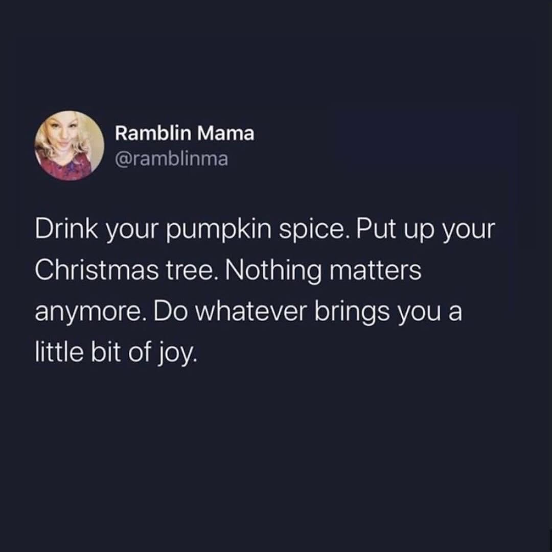 Me when I've fully given up on the year and just want to fast forward to the holidays