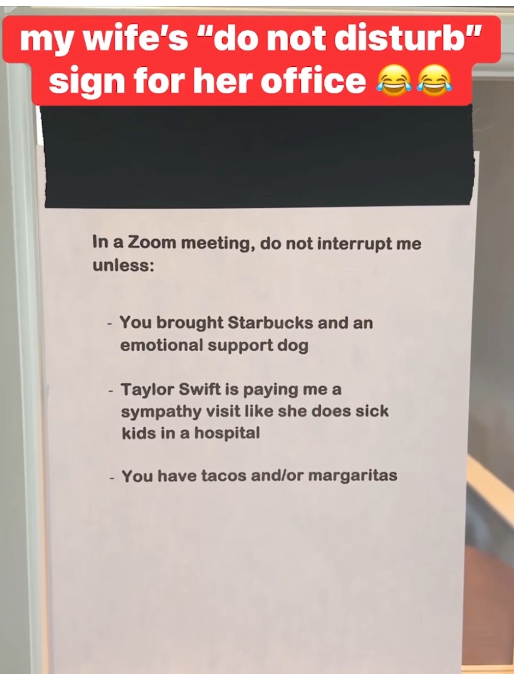 When your wife has a very specific list of reasons she'll let you bother her during a Zoom call. Tacos are a must.