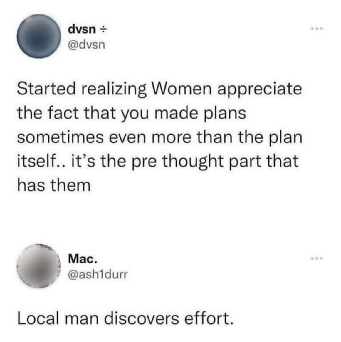 Lol, this guy just figured out that effort is appreciated. Groundbreaking.