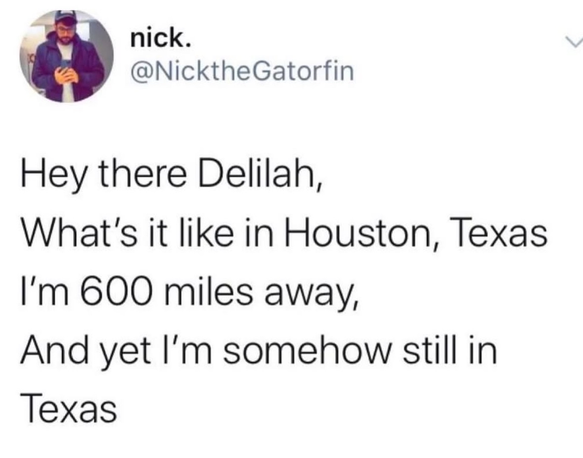 When you thought you were on a road trip but you're still in Texas