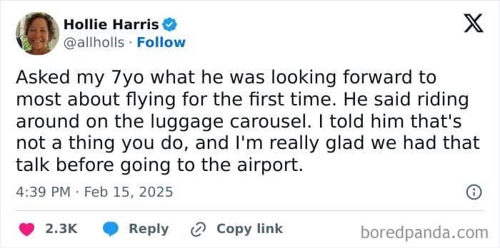 My 7yo thought the best part of flying was the luggage carousel. Glad I had that talk before we got to the airport lol