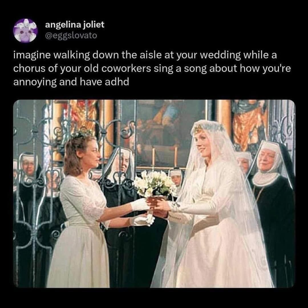 Imagine your old coworkers singing about your annoying ADHD habits on your wedding day. Oof.